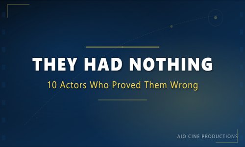 No Connections, No Money, No Godfather - 10 Actors Who Proved the Industry Wrong